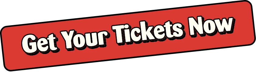 Get Your Tickets Now